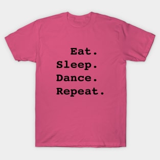 Eat Sleep Dance Repeat T-Shirt